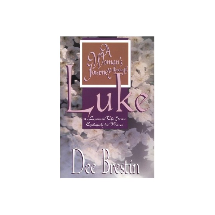A Woman's Journey Through Luke: 12 Lessons on the Savior Exclusively for Women (Women's Bible Study Series)